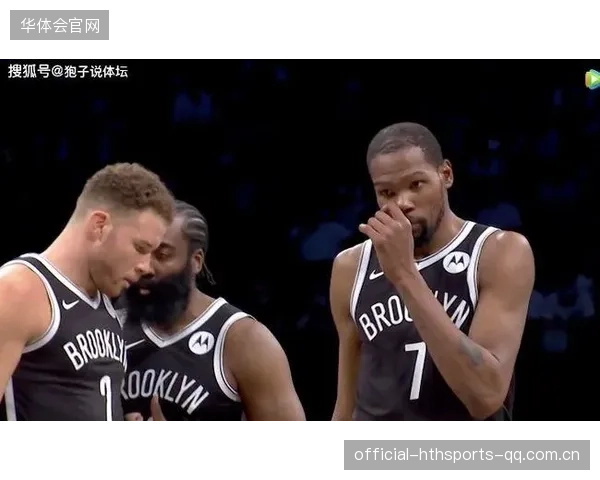 篮网防守溃败，轮换与体系成最大隐忧